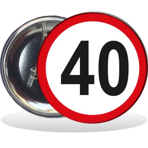 Kitűző, Behajtani tilos 40. születésnapra, 58 mm